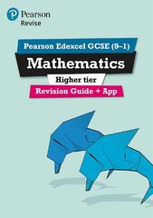 Pearson REVISE Edexcel GCSE (9-1) Maths Higher Revision Guide plus App: for home learning, 2022 and 2023 assessments and exams, Higher, REVISE Edexcel GCSE (9-1) Mathematics Higher Revision Guide (with online   edition) цена и информация | Книги для подростков  | 220.lv