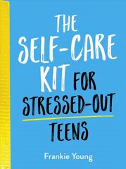 Self-Care Kit for Stressed-Out Teens: Healthy Habits and Calming Advice to Help You Stay Positive цена и информация | Книги для подростков и молодежи | 220.lv