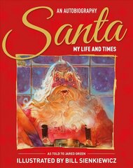 Santa My Life & Times: An Illustrated Autobiography цена и информация | Книги для подростков и молодежи | 220.lv