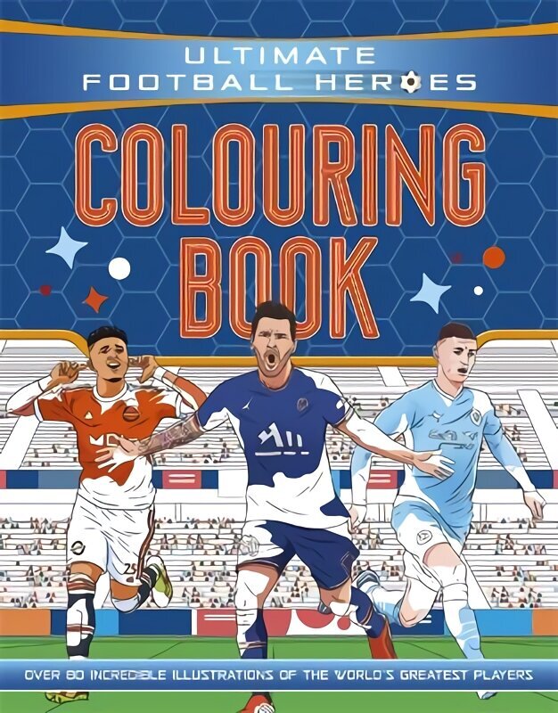 Ultimate Football Heroes Colouring Book (The No.1 football series): Collect them all! cena un informācija | Grāmatas mazuļiem | 220.lv