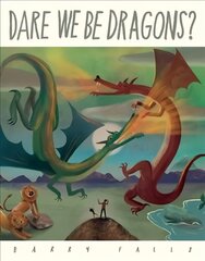 Dare We Be Dragons? cena un informācija | Grāmatas mazuļiem | 220.lv