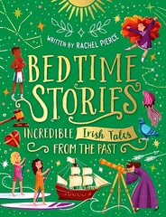 Bedtime Stories: Incredible Irish Tales from the Past цена и информация | Книги для малышей | 220.lv