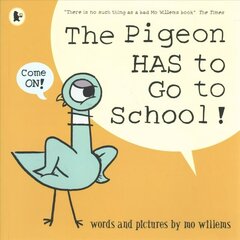 Pigeon HAS to Go to School! цена и информация | Книги для самых маленьких | 220.lv