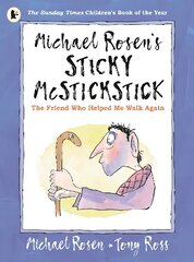 Michael Rosen's Sticky McStickstick: The Friend Who Helped Me Walk Again цена и информация | Книги для малышей | 220.lv