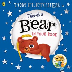 There's a Bear in Your Book: A soothing bedtime story from Tom Fletcher cena un informācija | Grāmatas mazuļiem | 220.lv