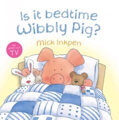 Wibbly Pig: Is It Bedtime Wibbly Pig?: Board Book cena un informācija | Grāmatas mazuļiem | 220.lv