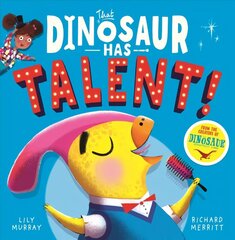 That Dinosaur Has Talent! цена и информация | Книги для самых маленьких | 220.lv