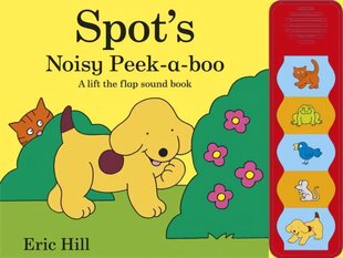 Spot's Noisy Peek-a-boo cena un informācija | Grāmatas mazuļiem | 220.lv