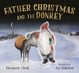 Father Christmas and the Donkey cena un informācija | Grāmatas mazuļiem | 220.lv