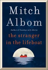 Stranger in the Lifeboat: The uplifting new novel from the bestselling author of Tuesdays with Morrie цена и информация | Фантастика, фэнтези | 220.lv