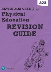 Pearson REVISE AQA GCSE (9-1) Physical Education Revision Guide: for home learning, 2022 and 2023 assessments and exams цена и информация | Книги для подростков и молодежи | 220.lv
