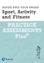 Pearson REVISE BTEC Tech Award Sport, Activity and Fitness Practice   Assessments Plus: for home learning, 2022 and 2023 assessments and exams цена и информация | Книги для подростков и молодежи | 220.lv