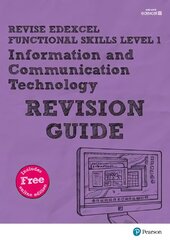 Pearson REVISE Edexcel Functional Skills ICT Level 1 Revision Guide: for home learning, 2022 and 2023 assessments and exams цена и информация | Книги для подростков и молодежи | 220.lv