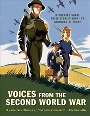 Voices from the Second World War: Witnesses share their stories with the children of today cena un informācija | Grāmatas pusaudžiem un jauniešiem | 220.lv