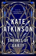 Shrines of Gaiety: From the global No.1 bestselling author of Life After Life цена и информация | Фантастика, фэнтези | 220.lv