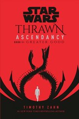 Star Wars: Thrawn Ascendancy (Book II: Greater Good) cena un informācija | Fantāzija, fantastikas grāmatas | 220.lv