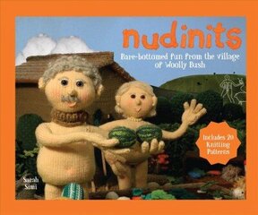 Nudinits: Bare-bottomed fun from the village of Woolly Bush цена и информация | Фантастика, фэнтези | 220.lv