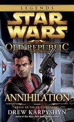 Annihilation: Star Wars Legends (The Old Republic) цена и информация | Фантастика, фэнтези | 220.lv