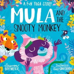 Mula and the Snooty Monkey: A Fun Yoga Story cena un informācija | Grāmatas mazuļiem | 220.lv