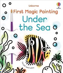 First Magic Painting Under the Sea cena un informācija | Grāmatas mazuļiem | 220.lv