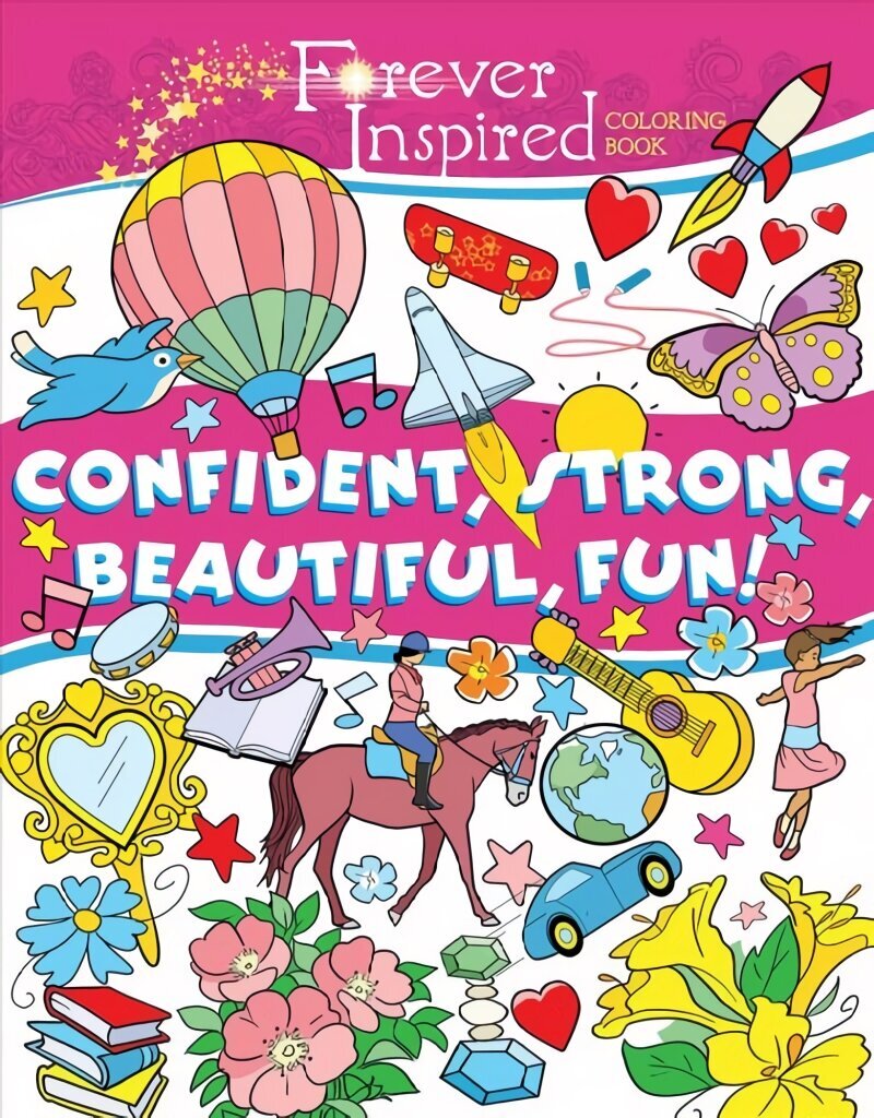 Forever Inspired Coloring Book: Confident, Strong, Beautiful, Fun: Confident, Strong, Beautiful, Fun! цена и информация | Grāmatas mazuļiem | 220.lv