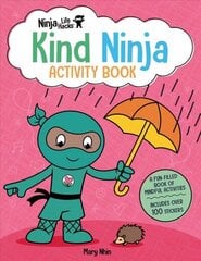 Ninja Life Hacks: Kind Ninja Activity Book: (Mindful Activity Books for Kids, Emotions and Feelings Activity Books,   Social-Emotional Intelligence) цена и информация | Книги для самых маленьких | 220.lv