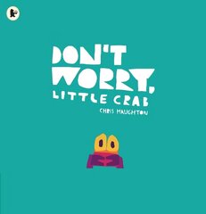 Don't Worry, Little Crab цена и информация | Книги для самых маленьких | 220.lv