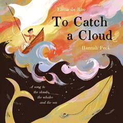 To Catch A Cloud Main цена и информация | Книги для малышей | 220.lv