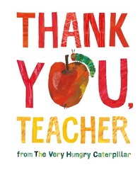 Thank You, Teacher from The Very Hungry Caterpillar cena un informācija | Grāmatas mazuļiem | 220.lv