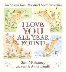 I Love You All Year Round: Four Classic Guess How Much I Love You Stories cena un informācija | Grāmatas mazuļiem | 220.lv