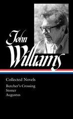 John Williams: Collected Novels (LOA #349): Butcher's Crossing / Stoner / Augustus cena un informācija | Fantāzija, fantastikas grāmatas | 220.lv