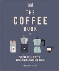 Coffee Book: Barista Tips * Recipes * Beans from Around the World цена и информация | Книги рецептов | 220.lv