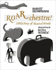 Roar-chestra!: A Wild Story of Musical Words цена и информация | Книги для самых маленьких | 220.lv