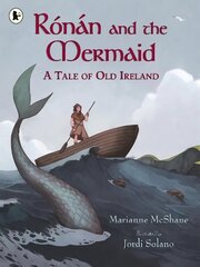 Ronan and the Mermaid: A Tale of Old Ireland цена и информация | Книги для малышей | 220.lv