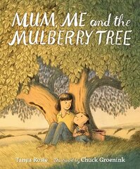 Mum, Me and the Mulberry Tree цена и информация | Книги для малышей | 220.lv