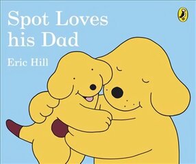 Spot Loves His Dad цена и информация | Книги для самых маленьких | 220.lv