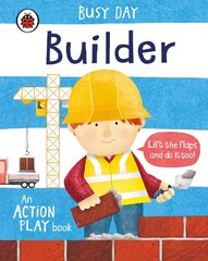 Busy Day: Builder: An action play book цена и информация | Книги для малышей | 220.lv