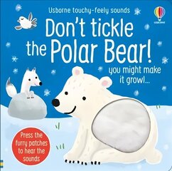 Don't Tickle the Polar Bear! цена и информация | Книги для самых маленьких | 220.lv