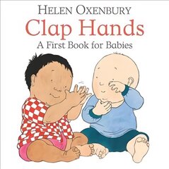 Clap Hands: A First Book for Babies cena un informācija | Grāmatas mazuļiem | 220.lv