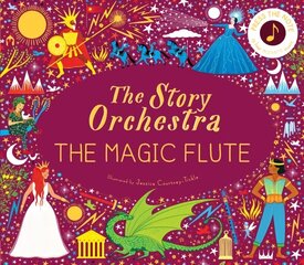 Story Orchestra: The Magic Flute: Press the note to hear Mozart's music, Volume 6 цена и информация | Книги для малышей | 220.lv