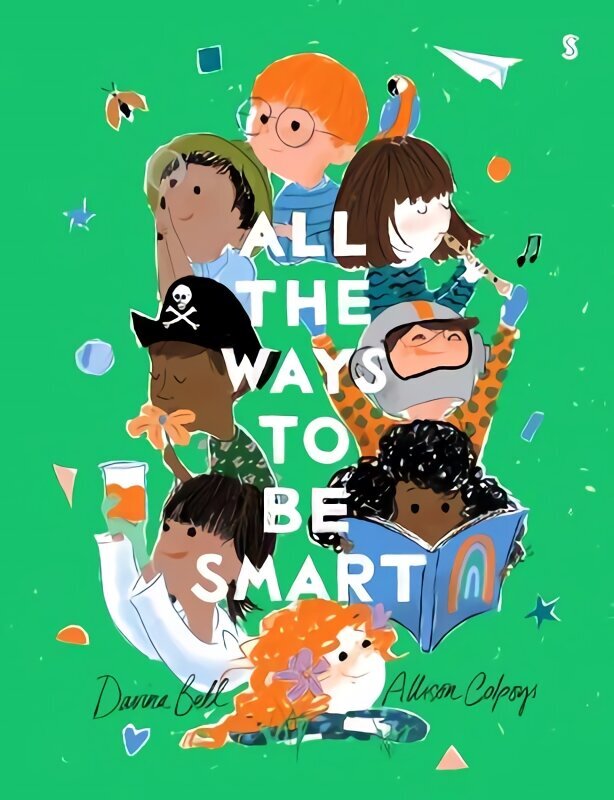 All the Ways to be Smart: the beautifully illustrated international bestseller that celebrates the talents of every child цена и информация | Grāmatas mazuļiem | 220.lv