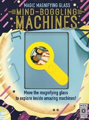 Magic Magnifying Glass: Mind-Boggling Machines cena un informācija | Grāmatas mazuļiem | 220.lv