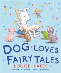 Dog Loves Fairy Tales cena un informācija | Grāmatas mazuļiem | 220.lv