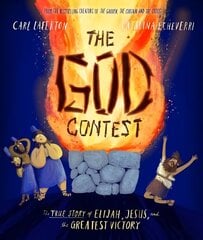 The God Contest Storybook: The True Story of Elijah, Jesus, and the Greatest Victory cena un informācija | Grāmatas mazuļiem | 220.lv