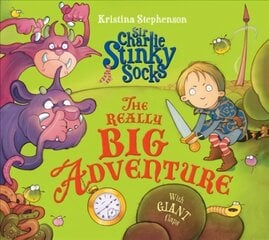 Sir Charlie Stinky Socks: The Really Big Adventure cena un informācija | Grāmatas mazuļiem | 220.lv