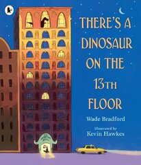 There's a Dinosaur on the 13th Floor цена и информация | Книги для малышей | 220.lv