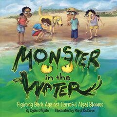 Monster in the Water: Fighting Back Against Harmful Algal Blooms цена и информация | Книги для малышей | 220.lv