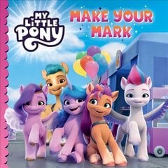 My Little Pony: Make Your Mark cena un informācija | Grāmatas mazuļiem | 220.lv