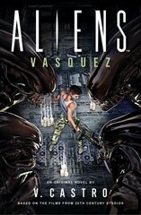 Aliens: Vasquez цена и информация | Фантастика, фэнтези | 220.lv