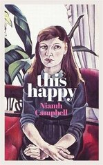 This Happy: Shortlisted for the An Post Irish Book Awards 2020 Unabridged edition цена и информация | Фантастика, фэнтези | 220.lv